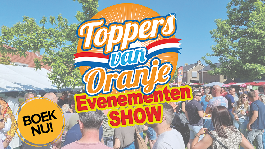 Toppers van Oranje Evenementenshow